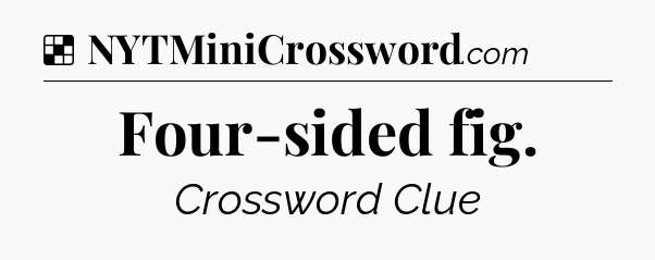 Solution: Four-sided fig - NYT Crossword