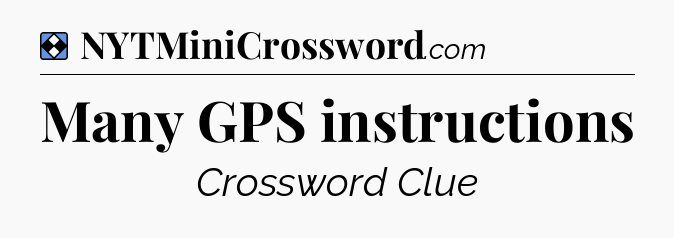 Solution: Many GPS instructions - NYT Mini Crossword