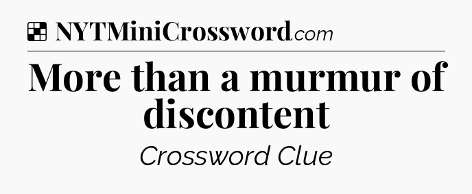 Solution: More than a murmur of discontent - NYT Crossword