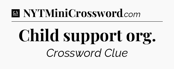 Child support org - LA Times Crossword