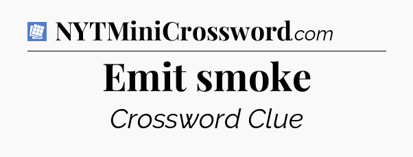 Emit smoke Puzzle Page Crossword Clue