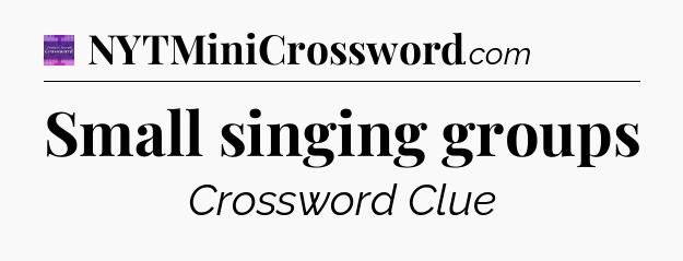 Small singing groups - Thomas Joseph Crossword