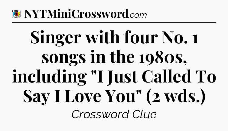 Singer with four No. 1 songs in the 1980s, including 