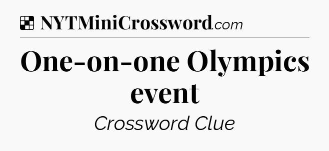 Solution: One-on-one Olympics event - NYT Crossword