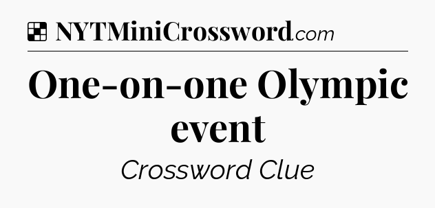 Solution: One-on-one Olympic event - NYT Crossword