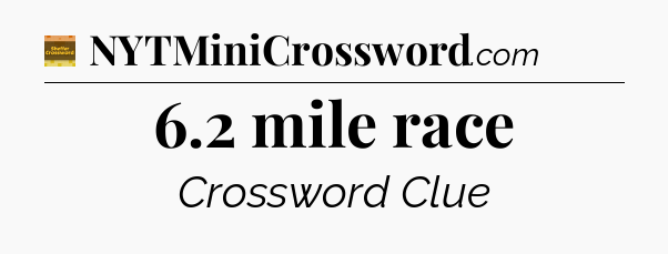 6.2 mile race - Eugene Sheffer Crossword
