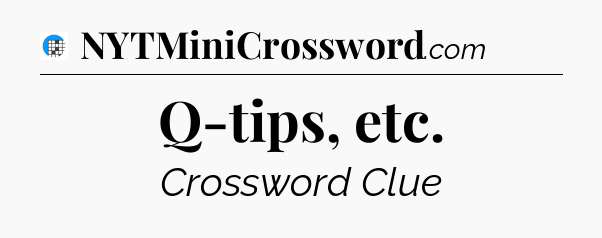 Q-tips, etc Crossword Clue