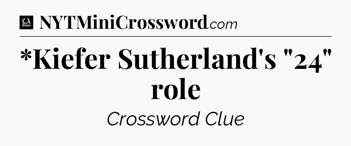 *Kiefer Sutherland's 