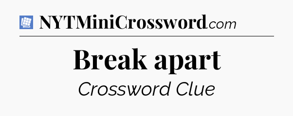 Break apart Puzzle Page Crossword Clue