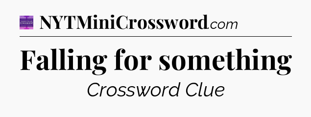 Falling for something - Thomas Joseph Crossword