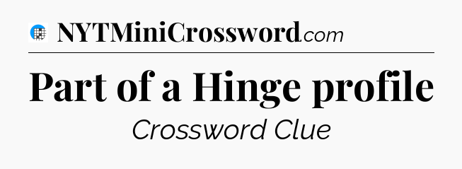Part of a Hinge profile Crossword Clue