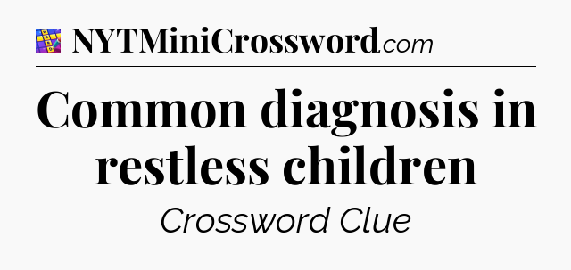 Common diagnosis in restless children Codycross