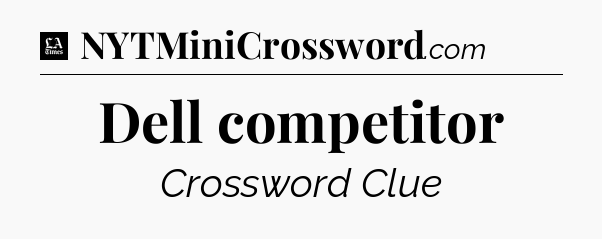 Dell competitor - LA Times Crossword
