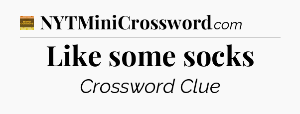 Like some socks - Eugene Sheffer Crossword