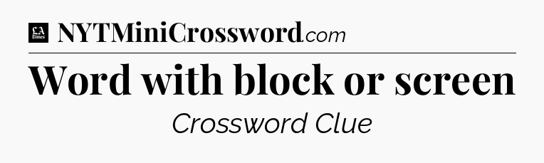 Word with block or screen - LA Times Crossword