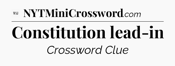 Constitution lead-in - WSJ Crossword