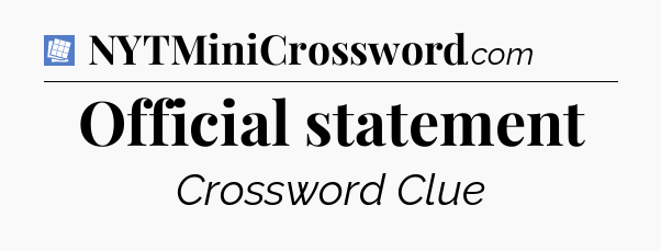 Official statement Puzzle Page Crossword Clue