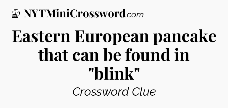 Eastern European pancake that can be found in 