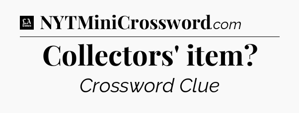 Collectors' item - LA Times Crossword