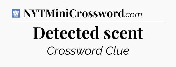 Detected scent Puzzle Page Crossword Clue