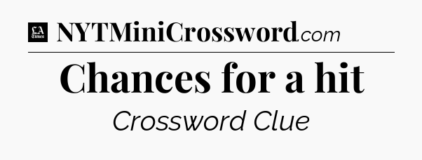 Chances for a hit - LA Times Crossword