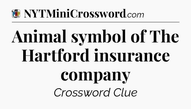 Animal symbol of The Hartford insurance company Crossword Clue