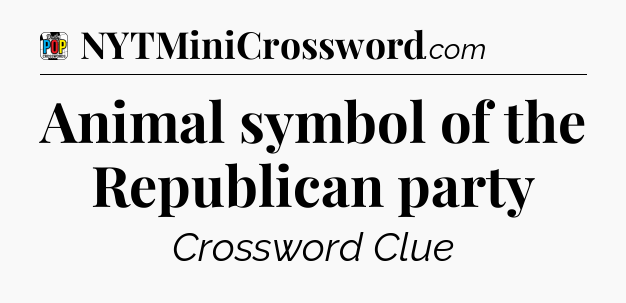 Animal symbol of the Republican party Crossword Clue