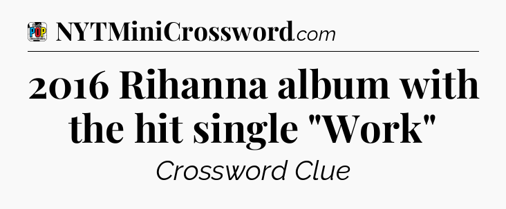 2016 Rihanna album with the hit single 