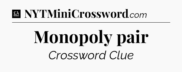 Monopoly pair - LA Times Crossword