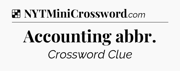 Solution: Accounting abbr - NYT Crossword