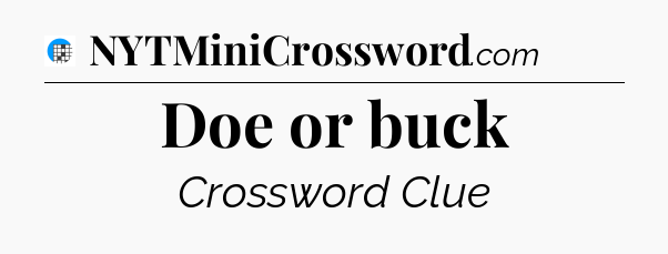 Doe or buck Crossword Clue