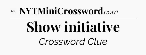 Show initiative - WSJ Crossword