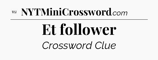 Et follower - WSJ Crossword