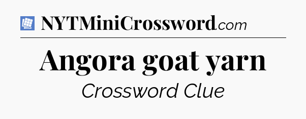 Angora goat yarn Puzzle Page Crossword Clue