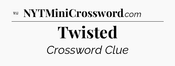 Twisted - WSJ Crossword