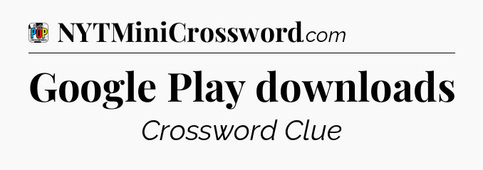 Google Play downloads Crossword Clue