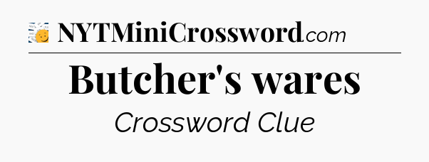 Butcher's wares - 7 Little Words