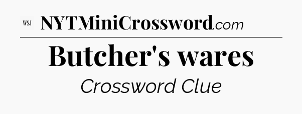 Butcher's wares - WSJ Crossword