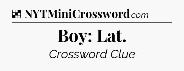 Solution: Boy: Lat - NYT Crossword