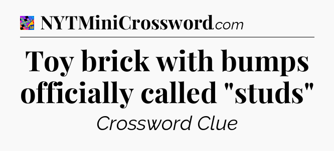 Toy brick with bumps officially called 