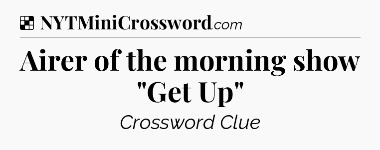 Solution: Airer of the morning show 
