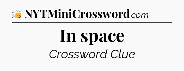 In space - 7 Little Words