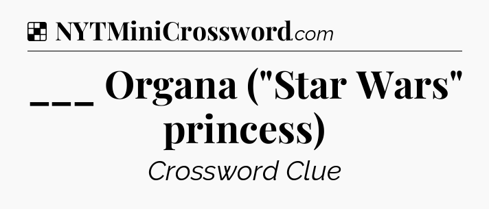 Solution: ___ Organa (