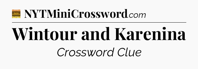 Wintour and Karenina - Eugene Sheffer Crossword