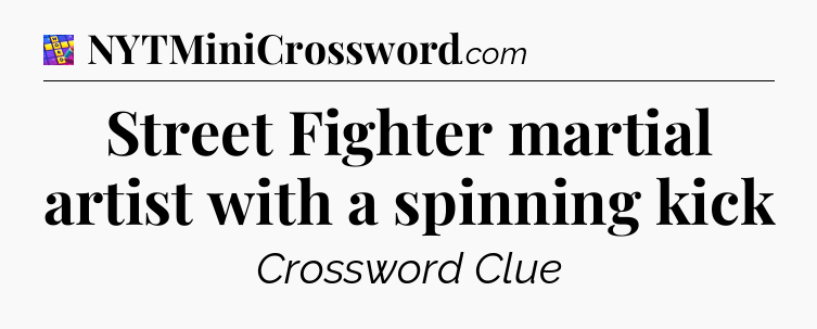 Street Fighter martial artist with a spinning kick Codycross