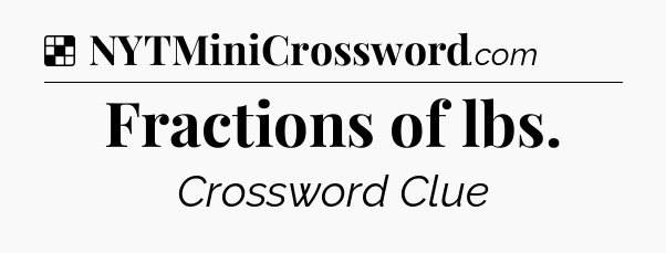 Solution: Fractions of lbs - NYT Crossword