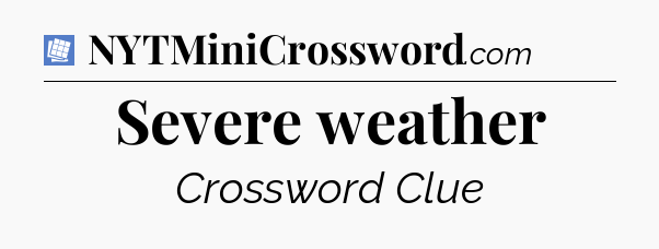 Severe weather Puzzle Page Crossword Clue