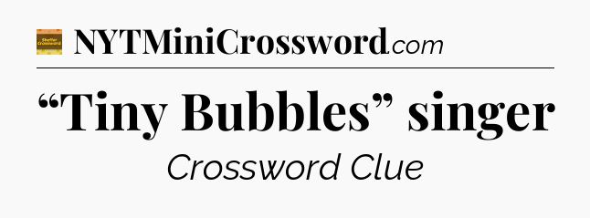 “Tiny Bubbles” singer - Eugene Sheffer Crossword
