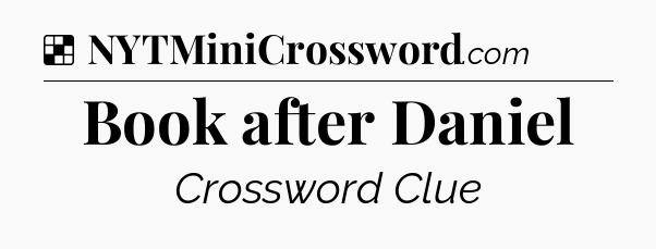 Solution: Book after Daniel - NYT Crossword