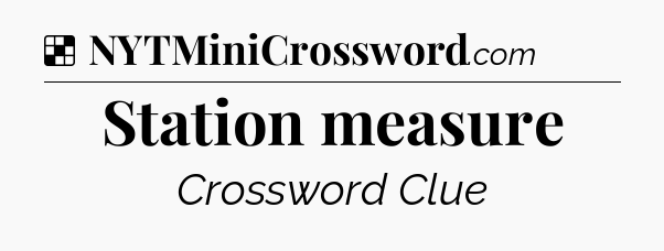 Solution: Station measure - NYT Crossword